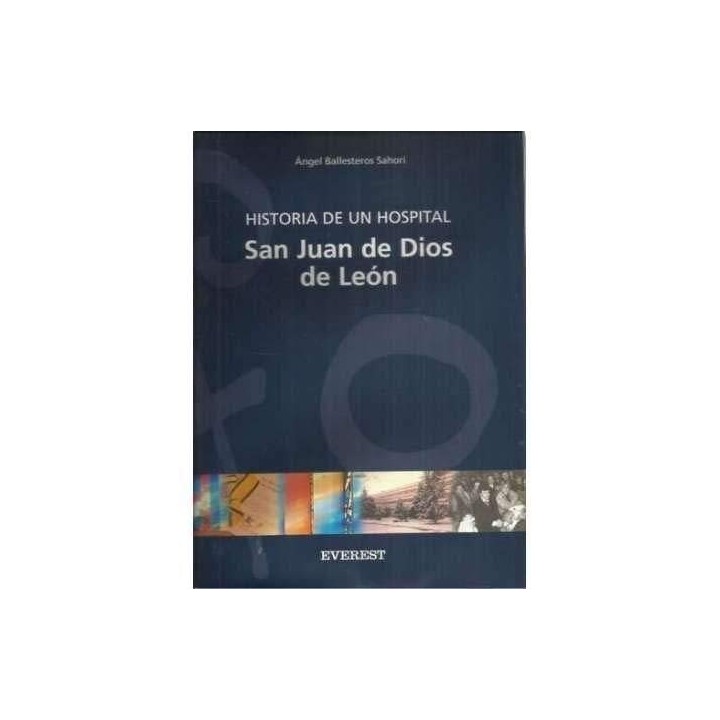 Historia De Un Hospital: San Juan De Dios De León (Primera Edición)